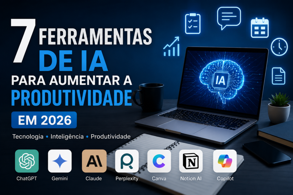 7 Ferramentas de IA para Produtividade em 2026